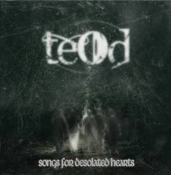 Teod : Songs for Desolated Hearts